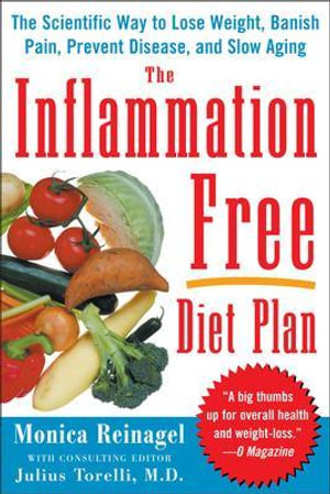 The Inflammation-Free Diet Plan : Lynn Sonberg Books - Monica Reinagel