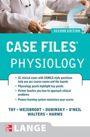 Case Files Physiology, Second Edition : Physiology - Eugene C. Toy