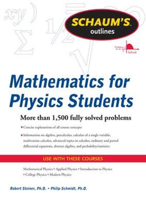 Schaum's Outline of Mathematics for Physics Students : Schaum's Outlines - Robert Steiner