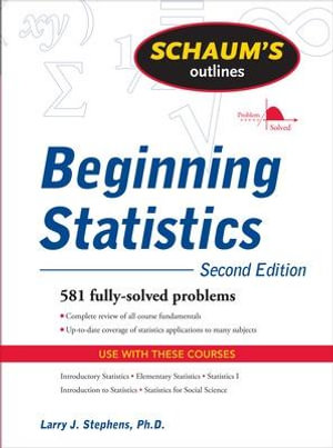 Schaum's Outline of Beginning Statistics, Second Edition : Schaum's Outlines - Larry J. Stephens