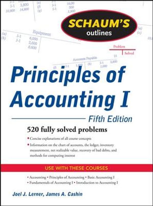 Schaum's Outline of Principles of Accounting I, Fifth Edition : Schaum's Outlines - Joel J. Lerner