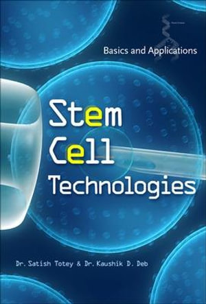 Stem Cell Technologies : Basics and Applications - Satish Totey