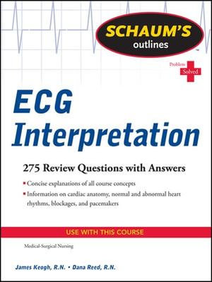 Schaum's Outline of ECG Interpretation : Schaum's Outlines - Jim Keogh