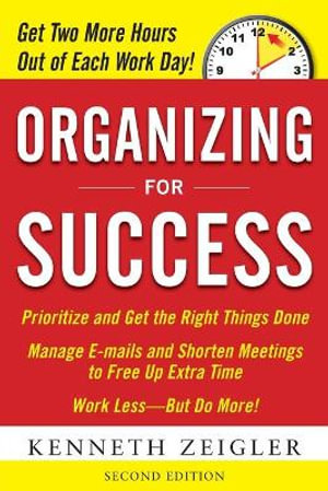 Organizing for Success, Second Edition : Business Skills and Development - Kenneth Zeigler