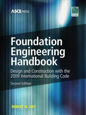 Foundation Engineering Handbook 2/E : Mechanical Engineering - Robert W. Day