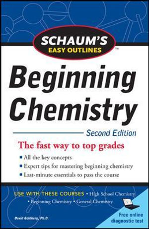 Schaum's Easy Outline of Beginning Chemistry : 2nd Edition - David E. Goldberg