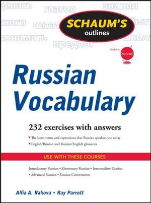 Schaum's Outline of Russian Vocabulary : Schaum's Outlines - Alfia A. Rakova