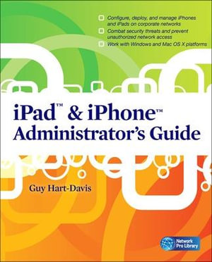 iPad & iPhone Administrator's Guide : Network Pro Library - Guy Hart-Davis