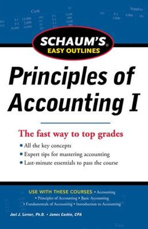 SCHAUM'S EASY OUTLINE OF PRINCIPLES OF ACCOUNTING : Schaum's Easy Outlines - Joel J. Lerner