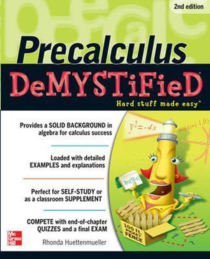 Pre-calculus Demystified : 2nd Edition : The Demystified Series - Rhonda Huettenmueller