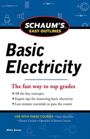 Schaums Easy Outline of Basic Electricity Revised : Schaum's Easy Outlines - Milton Gussow