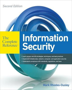Information Security : The Complete Reference, Second Edition - Mark Rhodes-Ousley