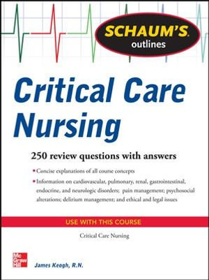 Schaum's Outline of Critical Care Nursing : Schaum's Outlines - James Keogh