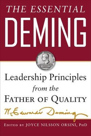 The Essential Deming : Leadership Principles from the Father of Quality - W. Edwards Deming