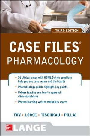 Case Files Pharmacology, Third Edition : Case Files (Lange) - Eugene C. Toy