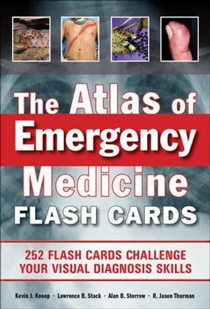 The Atlas of Emergency Medicine Flashcards : Emergency Medicine - Kevin J. Knoop