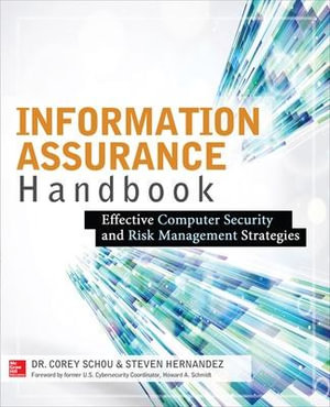 Information Assurance Handbook : Effective Computer Security and Risk Management Strategies - Corey Schou