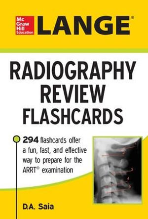 Lange Radiography Review Flashcards : Lange - D. A. Saia