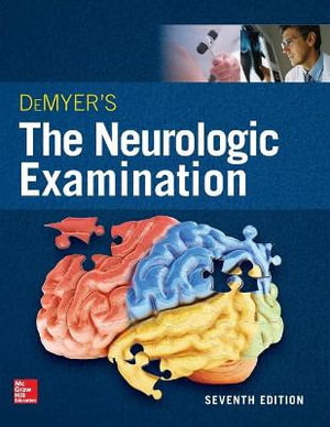 DeMyer's The Neurologic Examination : A Programmed Text, Seventh Edition - Jose Biller