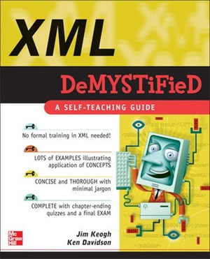 XML Demystified : A Self-teaching Guide : The Demystified Series - Jim Keogh