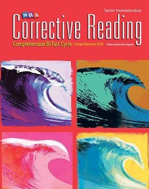 Corrective Reading Comprehension Fast Cycle B Teacher Presentationbook : CORRECTIVE READING DECODING SERIES - McGraw Hill