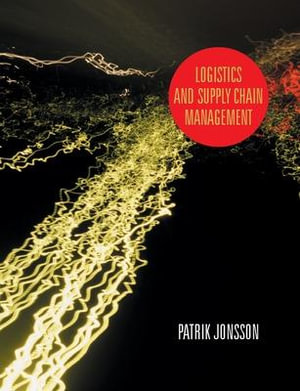 Logistics and Supply Chain Management : UK Higher Education Business Operations Management - Patrik Jonsson