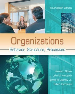 Organizations : Behavior, Structure, Processes - James L. Gibson