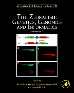 The Zebrafish : Genetics, Genomics and Informatics - H. William Detrich III