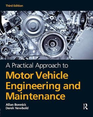 A Practical Approach to Motor Vehicle Engineering and Maintenance - Alan Bonnick