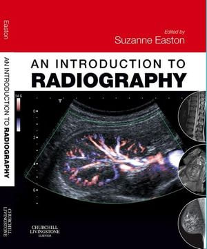 An Introduction to Radiography E-Book : An Introduction to Radiography E-Book - Suzanne Easton