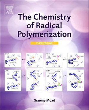 The Chemistry of Radical Polymerization - Graeme Moad