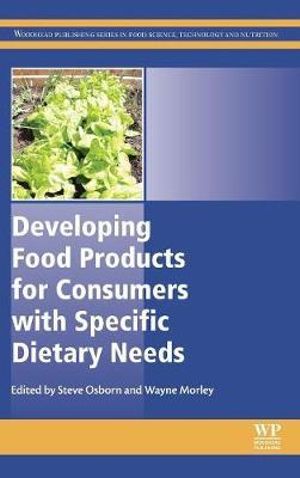 Developing Food Products for Consumers with Specific Dietary Needs : Woodhead Publishing Series in Food Science, Technology and Nutrition - Osborn