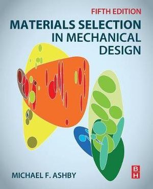 Materials Selection in Mechanical Design 5ed - Michael Ashby