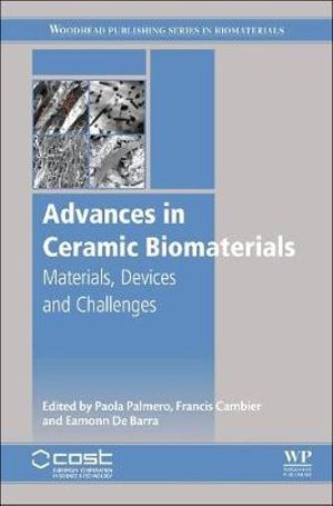 Advances in Ceramic Biomaterials : Materials, Devices and Challenges - Paola Palmero