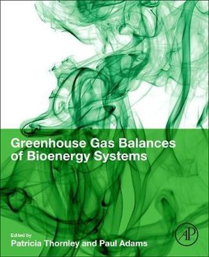 Greenhouse Gases Balance of Bioenergy Systems - Thornley