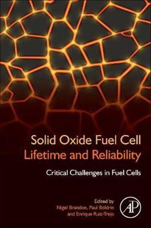 Solid Oxide Fuel Cell Lifetime and Reliability : Critical challenges in Fuel Cells - Nigel Brandon