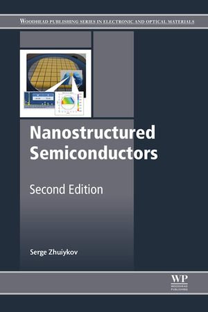 Nanostructured Semiconductors : Properties and Applications - Serge Zhuiykov