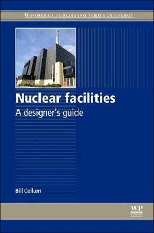 Nuclear Facilities : A Designer's Guide - Collum