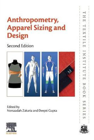 Anthropometry, Apparel Sizing and Design : The Textile Institute Book Series - Norsaadah Zakaria