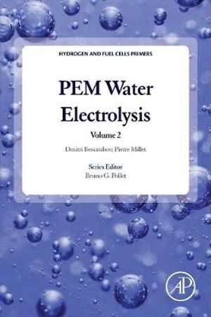 PEM Water Electrolysis : Hydrogen and Fuel Cells Primers - Dmitri Bessarabov