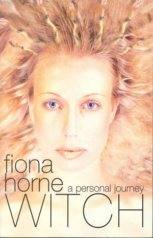 Witch : A Personal Journey - Fiona Horne