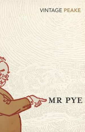 Mr Pye : Vintage Classics - Mervyn Peake