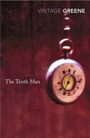 The Tenth Man : Vintage Classics - Graham Greene