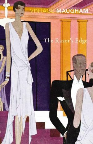 The Razor's Edge  : Vintage Classics - William Somerset Maugham