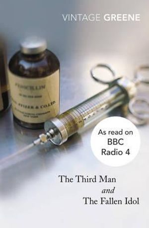 The Third Man and the Fallen Idol : Vintage Classics - Graham Greene