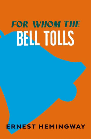 For Whom The Bell Tolls : Vintage Classics - Ernest Hemingway