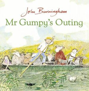 Mr. Gumpy's Outing : Mr Gumpy - John Burningham