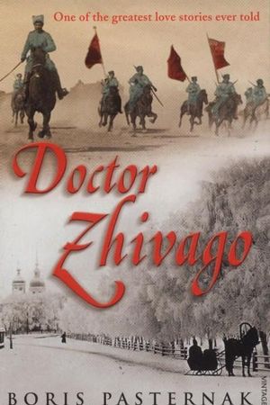 Doctor Zhivago : One of the greatest love stories ever told - Boris Pasternak