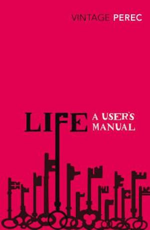 Life : A User's Manual : Vintage Classics - Georges Perec