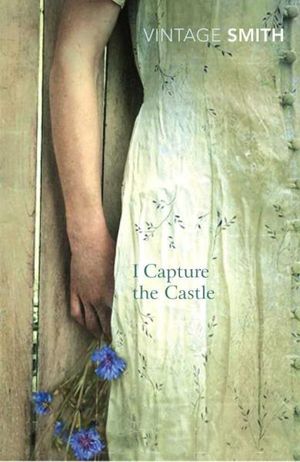 I Capture The Castle  : Vintage Classics - Dodie Smith